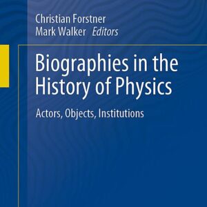 Biographies in the History of Physics: Actors, Objects, Institutions