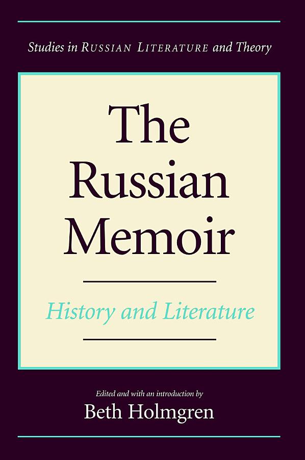 The Russian Memoir: History and Literature