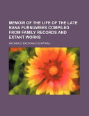 Memoir of the Life of the Late Nana Furnuwees Compiled from Family Records and Extant Works