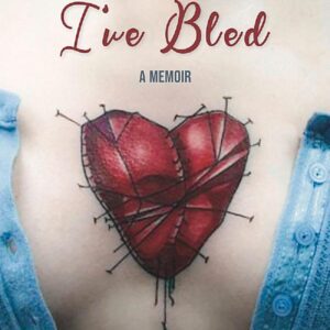 This Life I've Bled: A Memoir