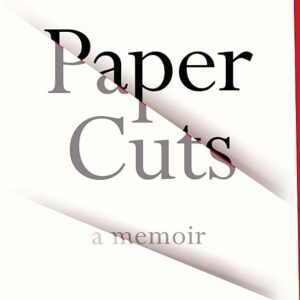 Paper Cuts: A Memoir