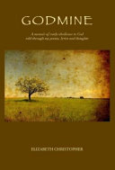 Godmine: A Memoir of Costly Obedience to God Told Through My Poems, Lyrics and Thoughts