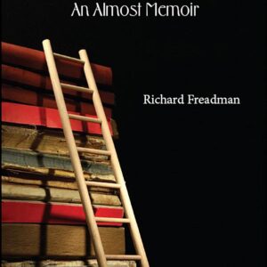 Stepladder to Hindsight: An Almost Memoir