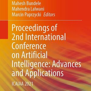 Proceedings of 2nd International Conference on Artificial Intelligence: Advances and Applications: ICAIAA 2021
