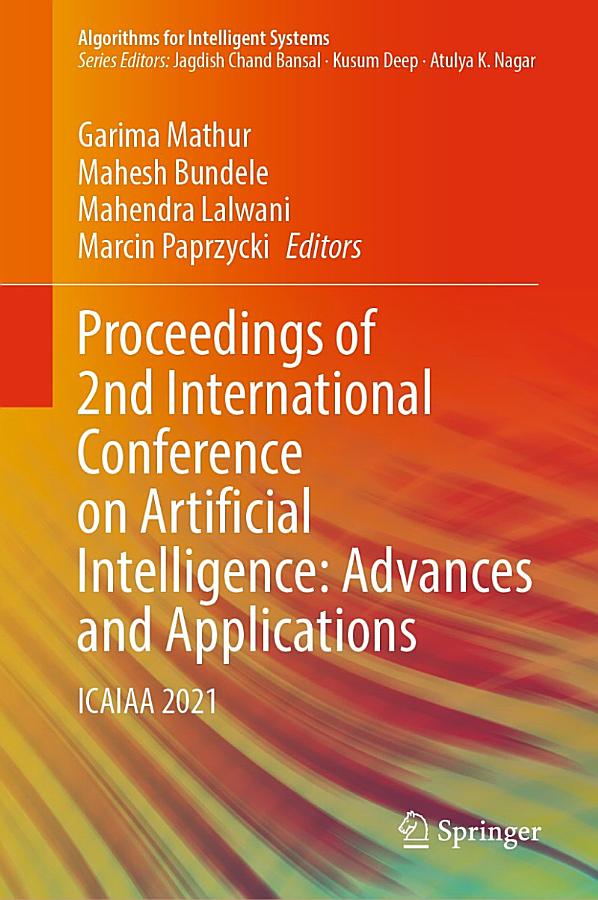 Proceedings of 2nd International Conference on Artificial Intelligence: Advances and Applications: ICAIAA 2021