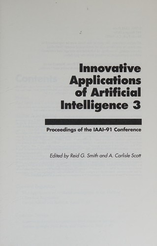 Innovative Applications of Artificial Intelligence 3: Proceedings of the IAAI-91 Conference