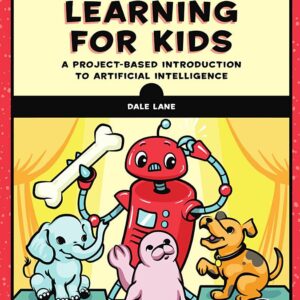 Machine Learning for Kids: A Project-Based Introduction to Artificial Intelligence