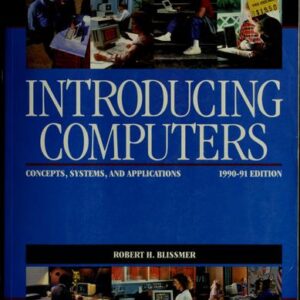 Introducing Computers: Concepts, Systems, and Applications