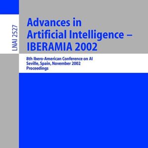 Advances in Artificial Intelligence - IBERAMIA 2002: 8th Ibero-American Conference on AI, Seville, Spain, November 12-15, 2002, Proceedings