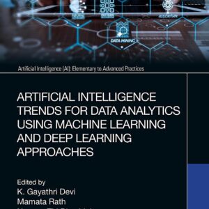 Artificial Intelligence Trends for Data Analytics Using Machine Learning and Deep Learning Approaches