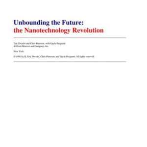 Unbounding the Future: The Nanotechnology Revolution