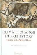 Climate Change in Prehistory: The End of the Reign of Chaos