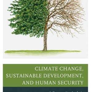 Climate Change, Sustainable Development, and Human Security: A Comparative Analysis