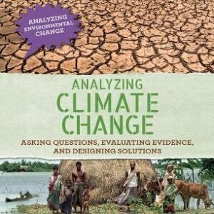 Analyzing Climate Change: Asking Questions, Evaluating Evidence, and Designing Solutions