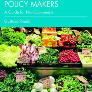 Economics for Policy Makers: A Guide for Non-Economists