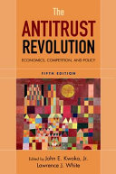 The Antitrust Revolution: Economics, Competition, and Policy