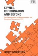 Keynes, Coordination, and Beyond: The Development of Macroeconomic and Monetary Theory Since 1945