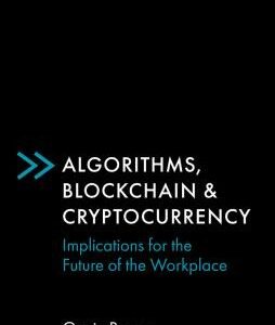 Algorithms, Blockchain & Cryptocurrency: Implications for the Future of the Workplace
