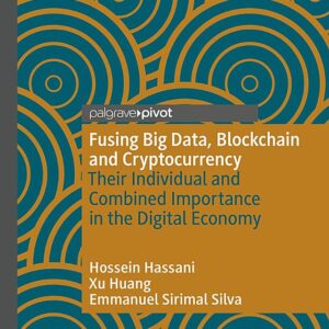 Fusing Big Data, Blockchain and Cryptocurrency: Their Individual and Combined Importance in the Digital Economy