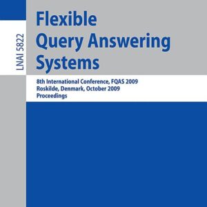 Flexible Query Answering Systems: 8th International Conference, FQAS 2009, Roskilde, Denmark, October 26-28, 2009, Proceedings