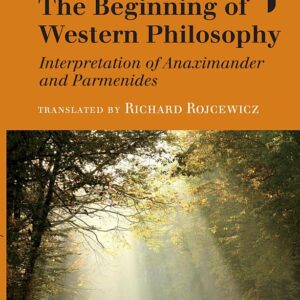 The Beginning of Western Philosophy: Interpretation of Anaximander and Parmenides