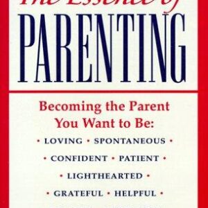The Essence of Parenting