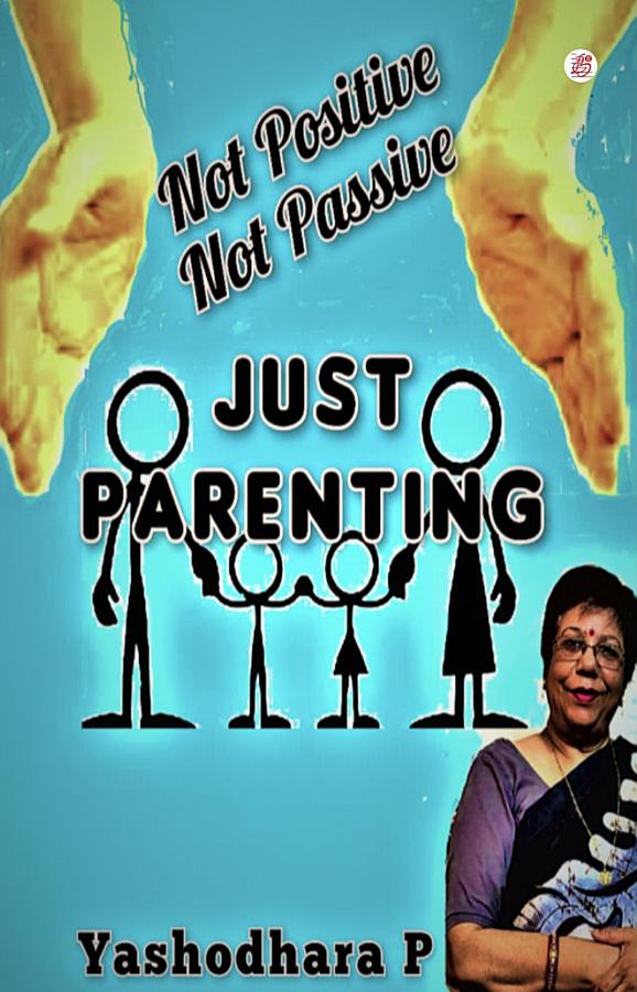 Not Positive Not Passive Just Parenting