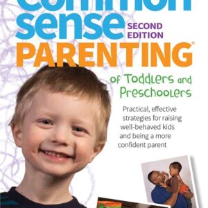 Common Sense Parenting of Toddlers & Preschoolers, 2nd Ed.