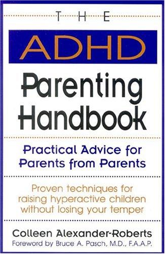 The ADHD Parenting Handbook: Practical Advice for Parents from Parents