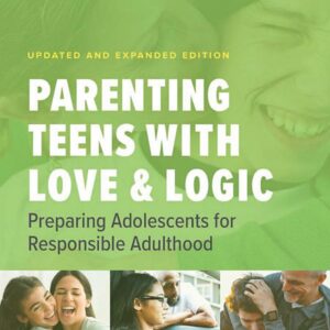 Parenting Teens with Love and Logic