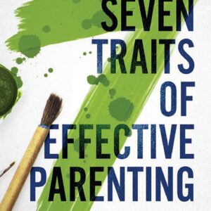 7 Traits of Effective Parenting