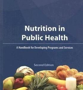 Nutrition in Public Health: A Handbook for Developing Programs and Services