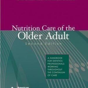 Nutrition Care of the Older Adult: a Handbook for Dietetics Professionals Working Throughout the Continuum of Care