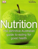 Nutrition: The Definitive Australian Guide to Eating for Good Health
