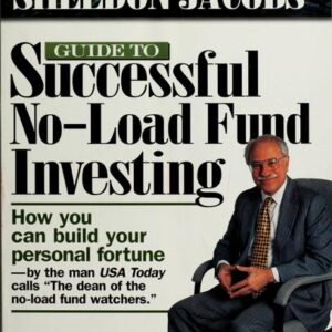 Sheldon Jacobs' Guide to Successful No-load Fund Investing