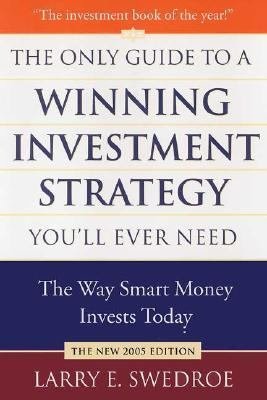 The Only Guide to a Winning Investment Strategy You'll Ever Need: The Way Smart Money Preserves Wealth Today