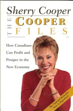 The Cooper Files: How Canadians Can Profit and Prosper in the New Economy