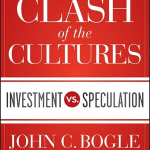 The Clash of the Cultures: Investment vs. Speculation