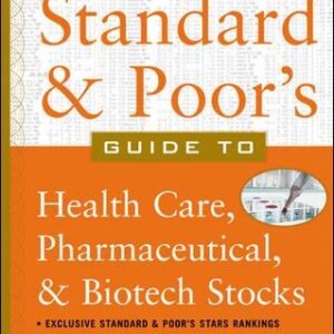 Standard and Poor's Guide to Health Care, Pharmaceutical and Biotech Stocks