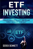 Etf Investing: Create Passive Income And Retire Early With Etf Strategy