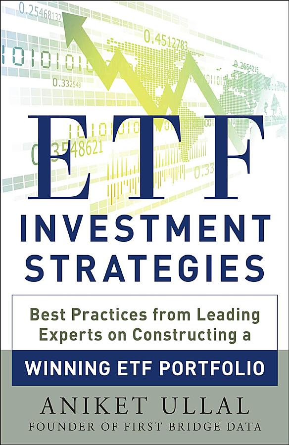 ETF Investment Strategies: Best Practices from Leading Experts on Constructing a Winning ETF Portfolio