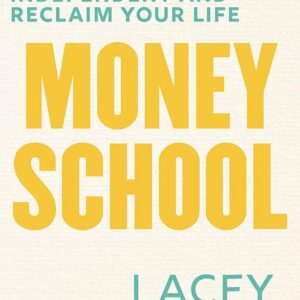 Money School: Become financially independent and reclaim your life
