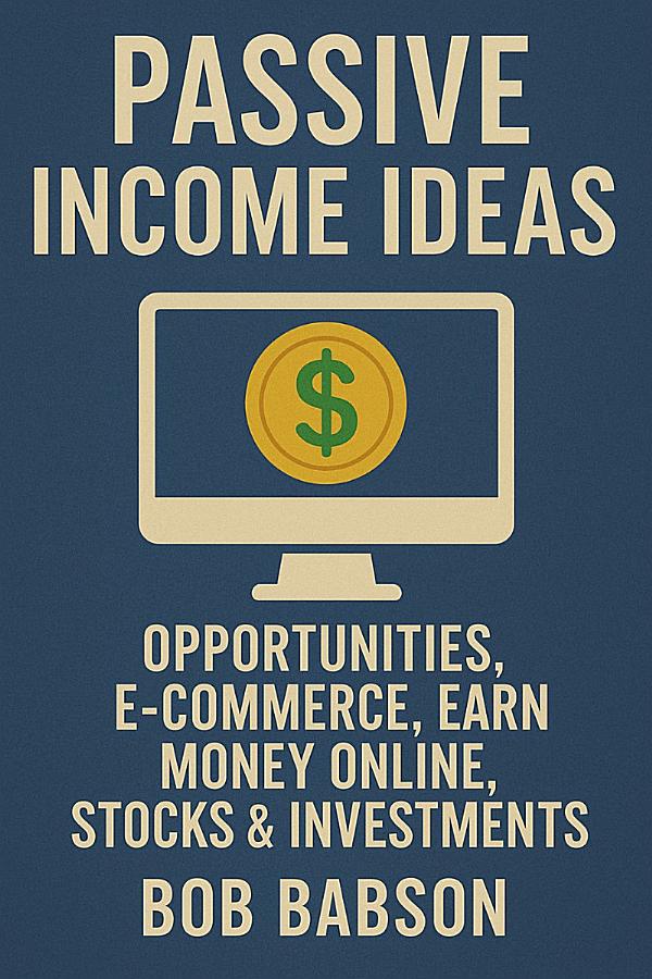 Passive Income Ideas: Opportunities, E-commerce, Earn Money Online, Stocks & Investments