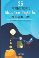25 Passive Income Ideas: Your Go-To Manual for Smart Easy Earning