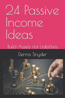 24 Passive Income Ideas: Build Assets Not Liabilities