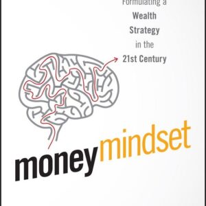 Money Mindset: Formulating a Wealth Strategy in the 21st Century