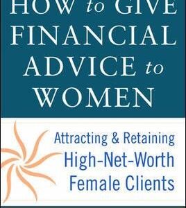 How to Give Financial Advice to Women: Attracting and Retaining High-Net Worth Female Clients