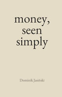 Money, Seen Simply: The Complete Money Mindset Guide to Clarity, Confidence, and Calm Wealth Creation