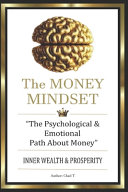 THE MONEY MINDSET "The Psychological & Emotional Path About Money"