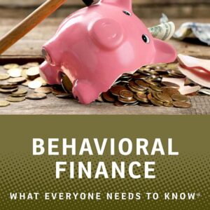 Behavioral Finance: What Everyone Needs to Know®